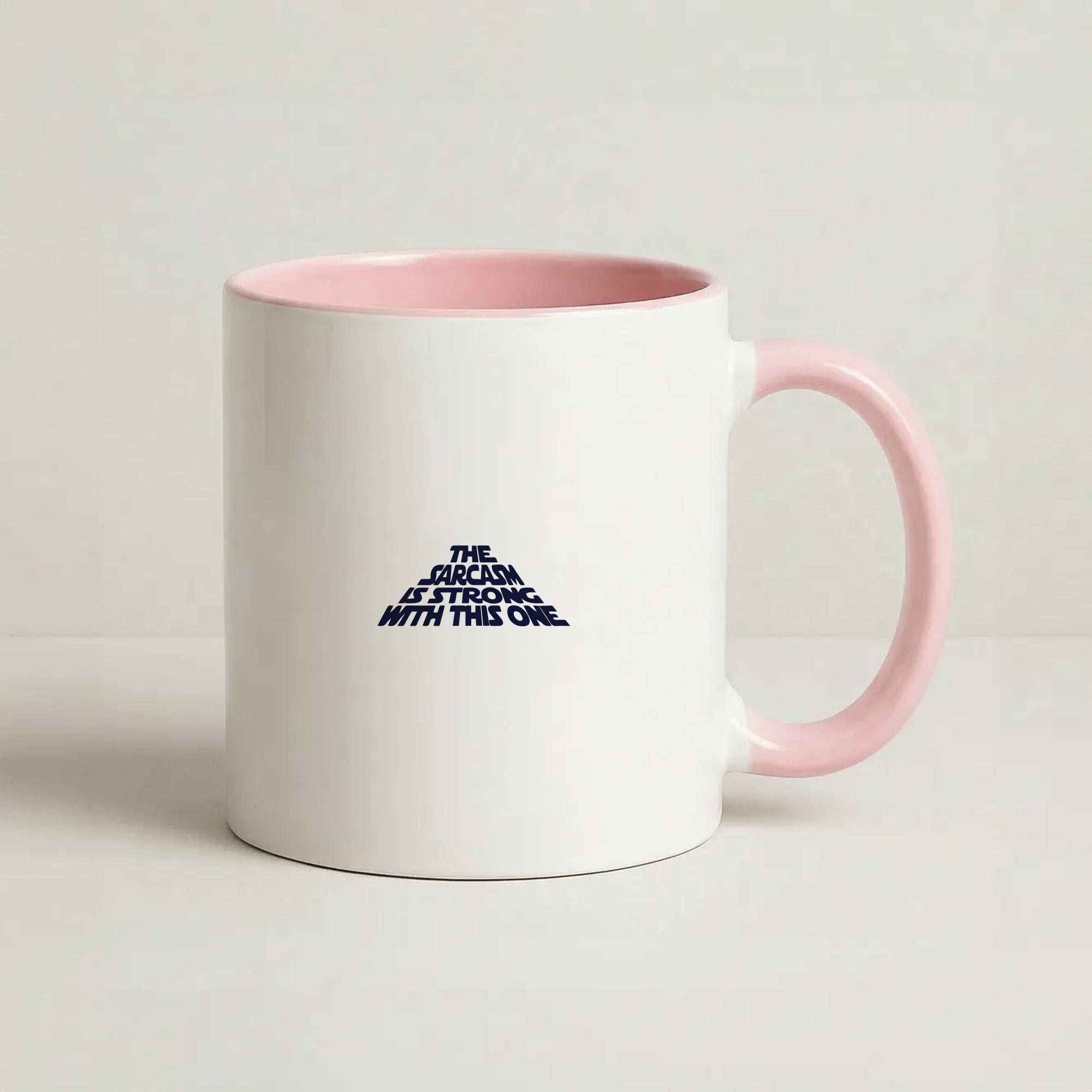 The Sarcasm Is Strong With This One Coffee Pink Mug