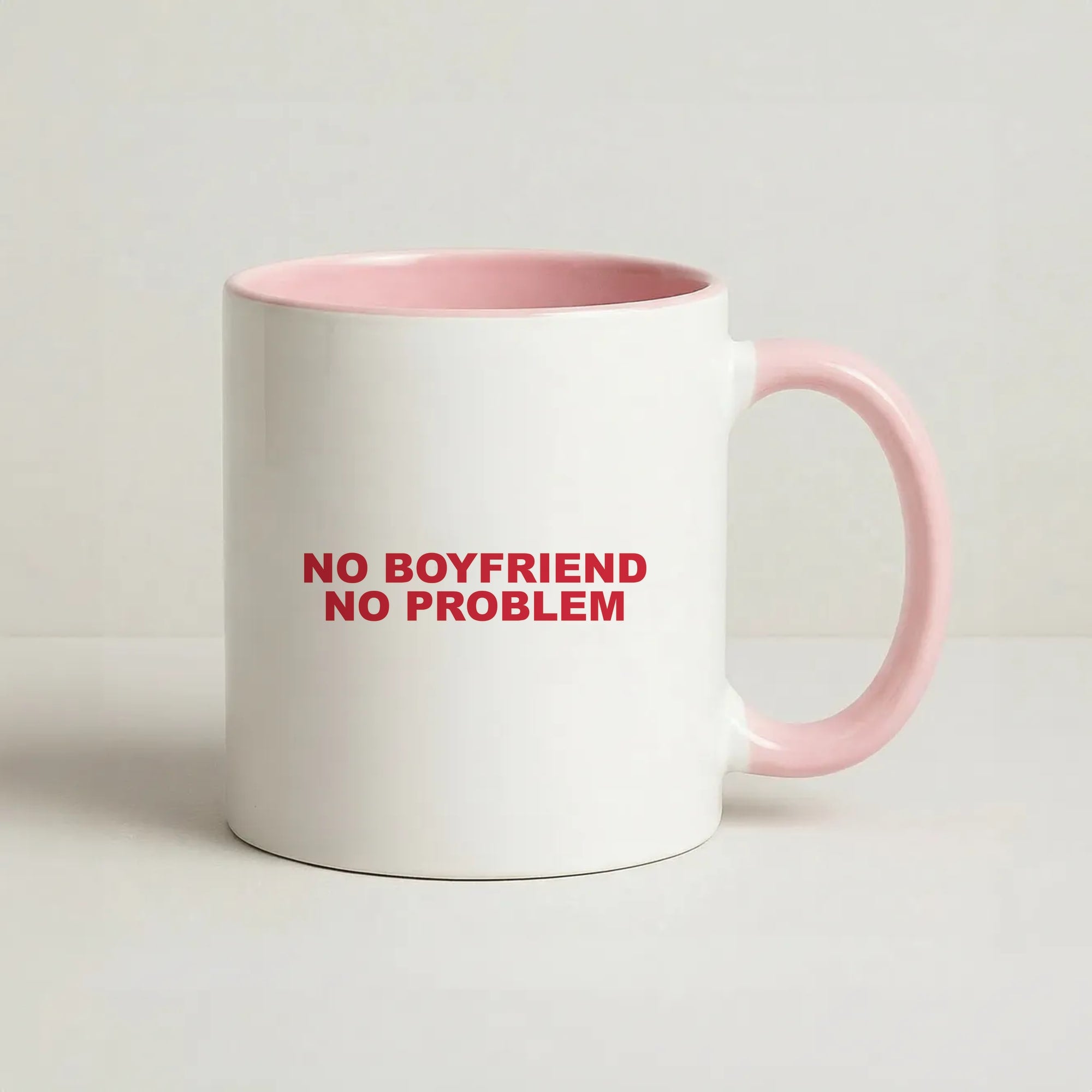 No Boyfriend No Problem Coffee Pink Mug