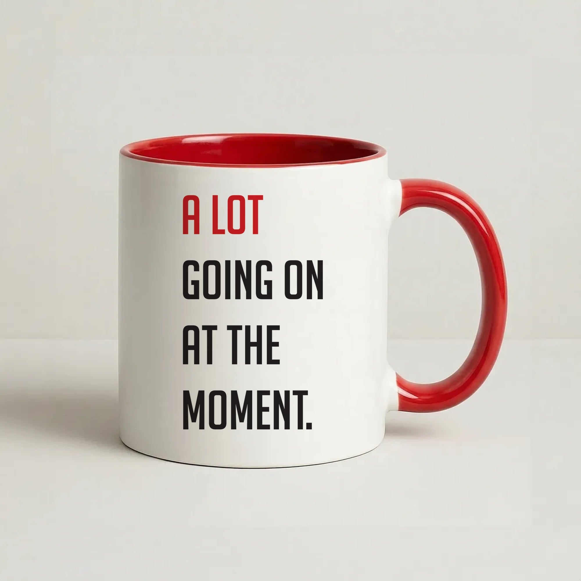 A Lot Going On At The Moment - Taylor Coffee Red Mug