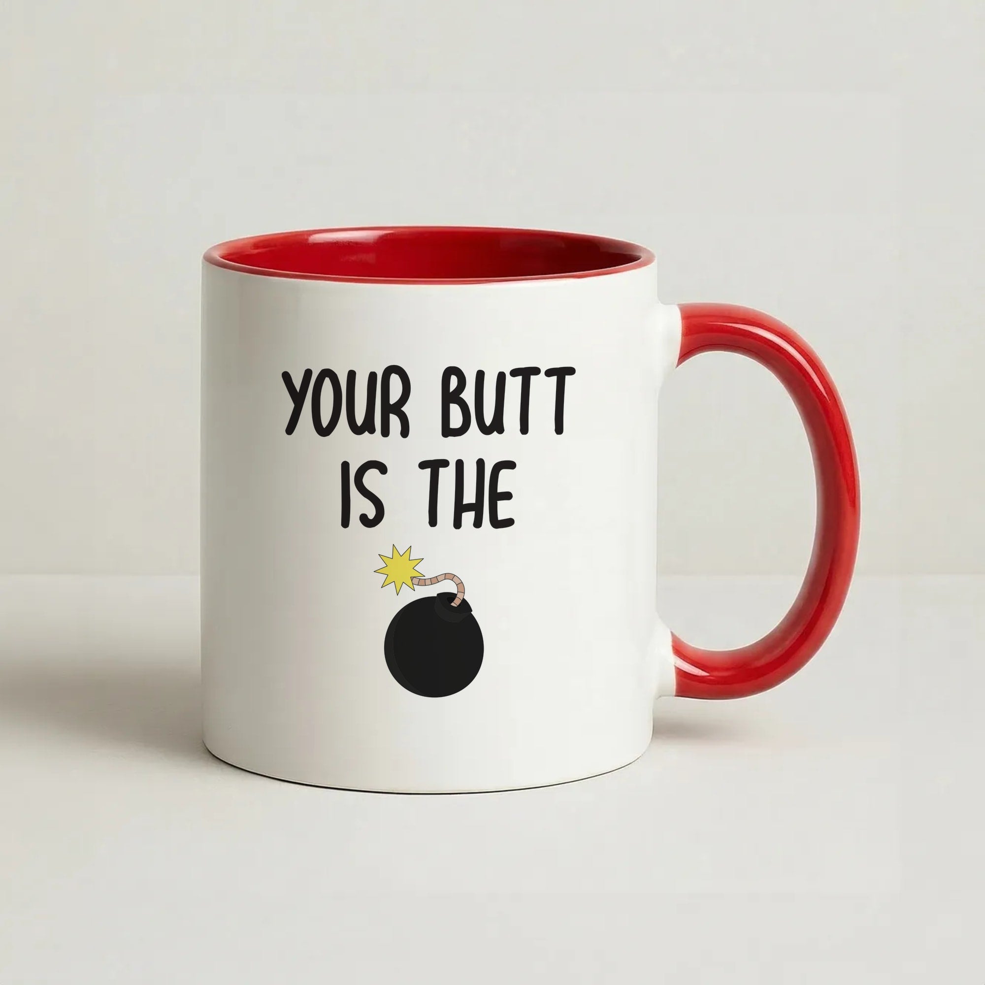 Your Butt Is The Bomb - B99 Coffee Red Mug