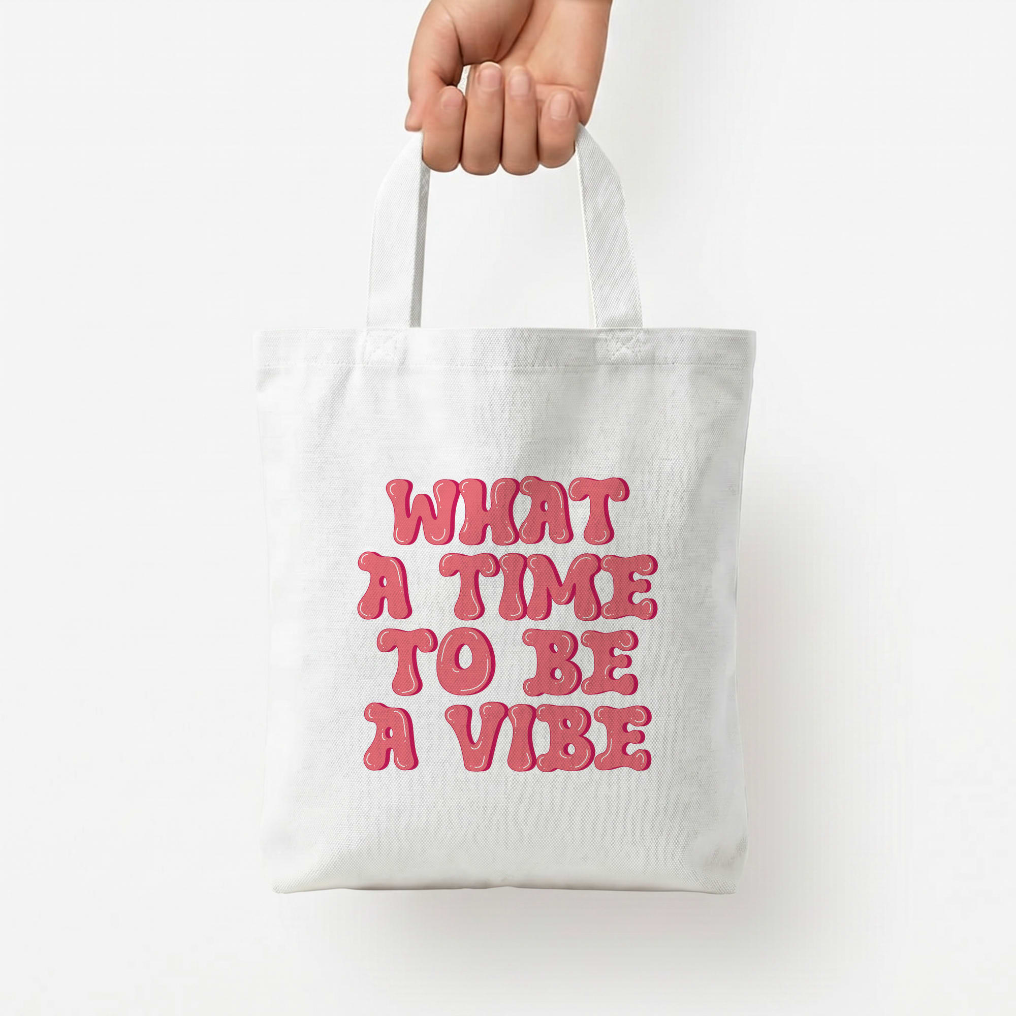 What A Time To Be A Vibe - Aesthetic Quote Tote Bag — White / Small