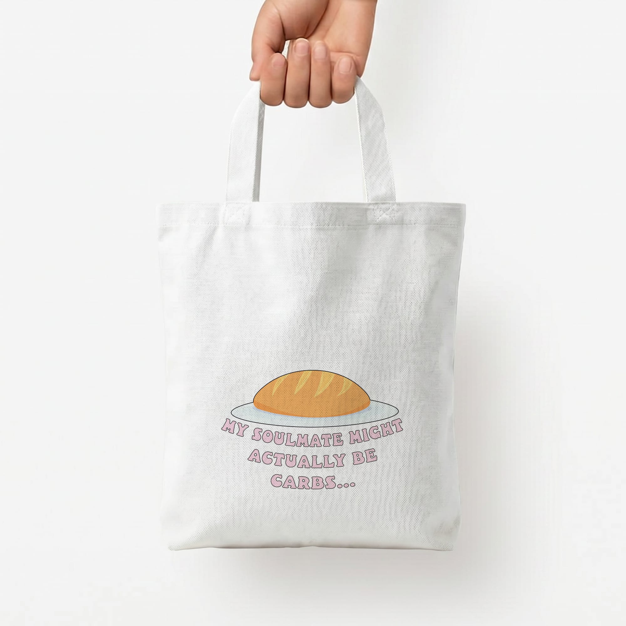 My Soulmate Might Actually Be Carbs Tote Bag — White / Small