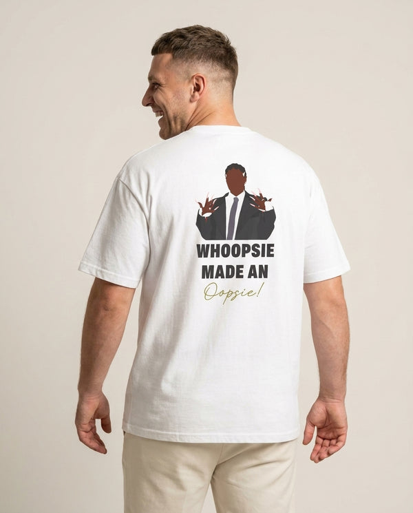 Whoopsie Made An Oopsie T-Shirt — White Back, worn