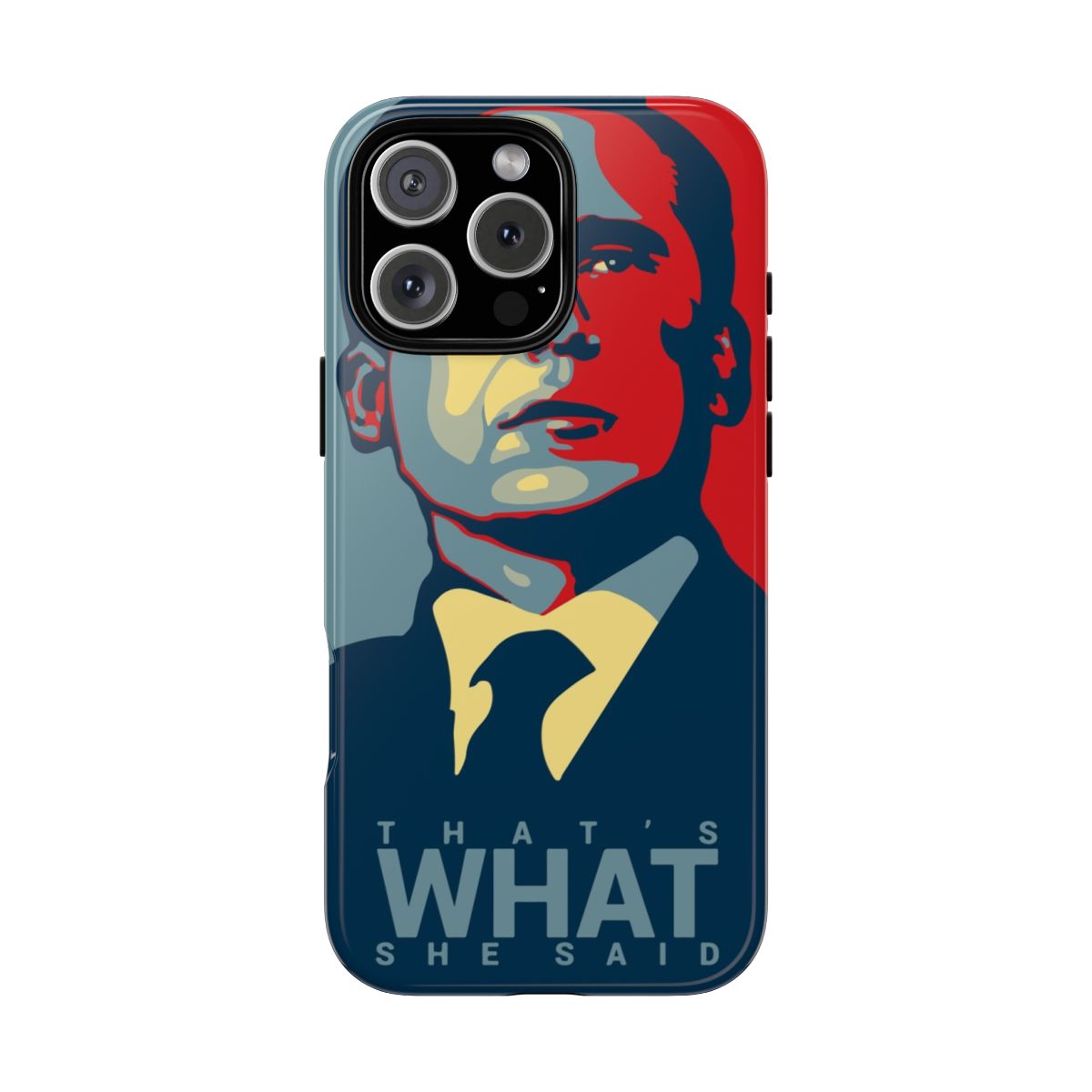 That's What She Said Tough — iPhone 16 Pro Max
