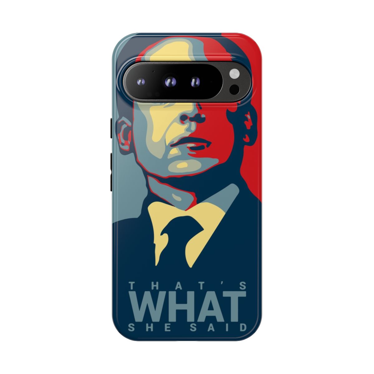That's What She Said Tough — Google Pixel 9 Pro XL