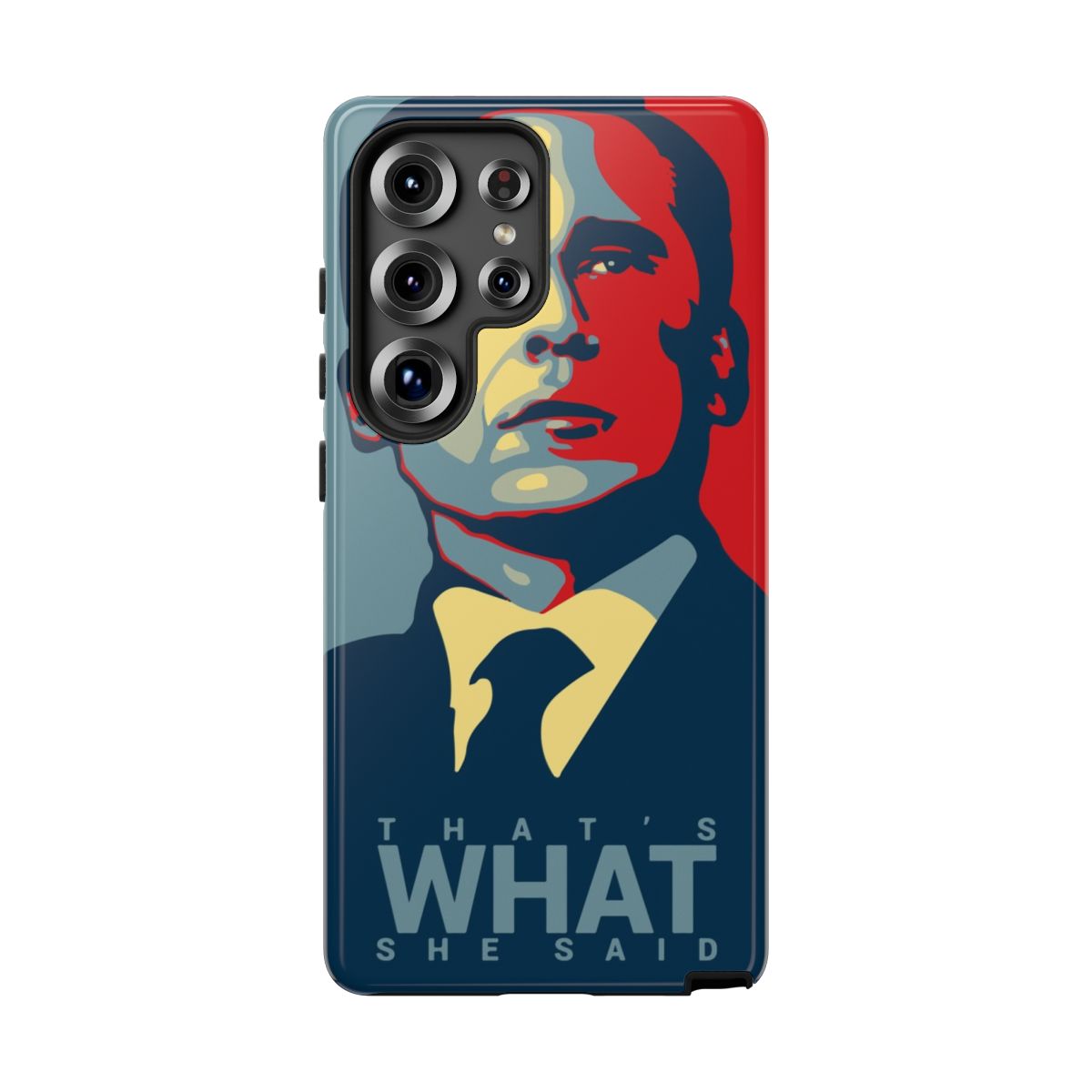 That's What She Said Tough — Galaxy S25 Ultra