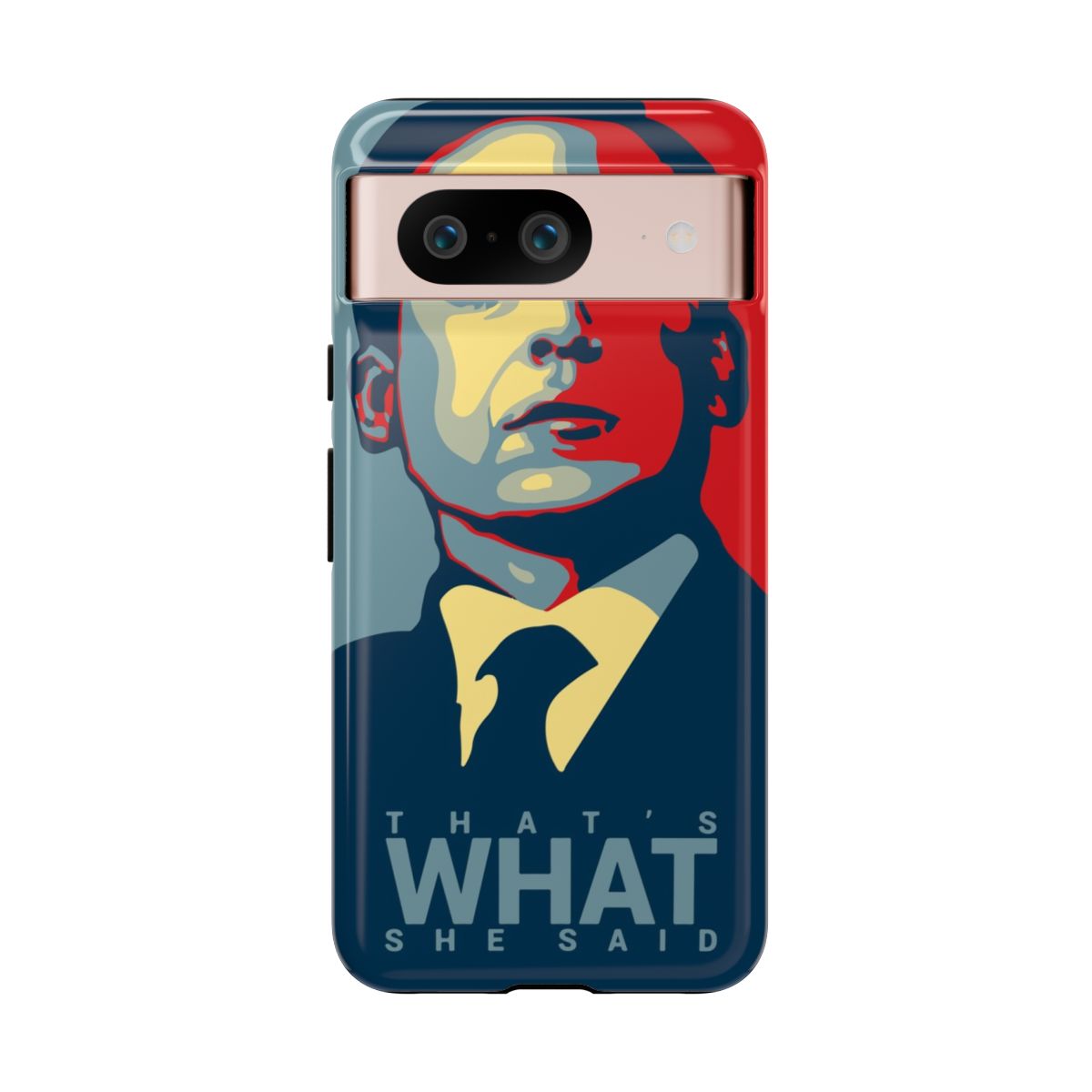 That's What She Said Tough — Google Pixel 8