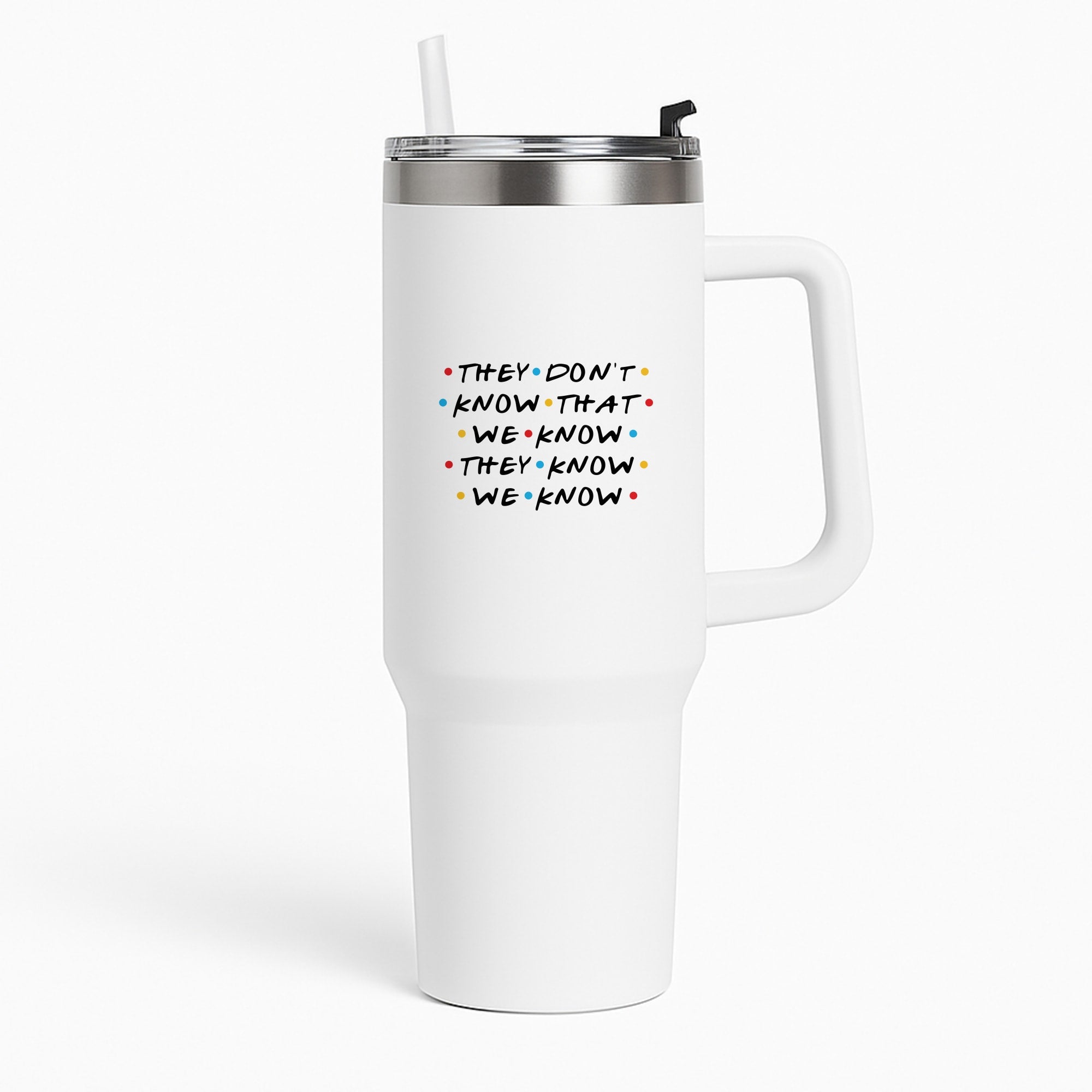 They Dont Know That We Know Tumbler