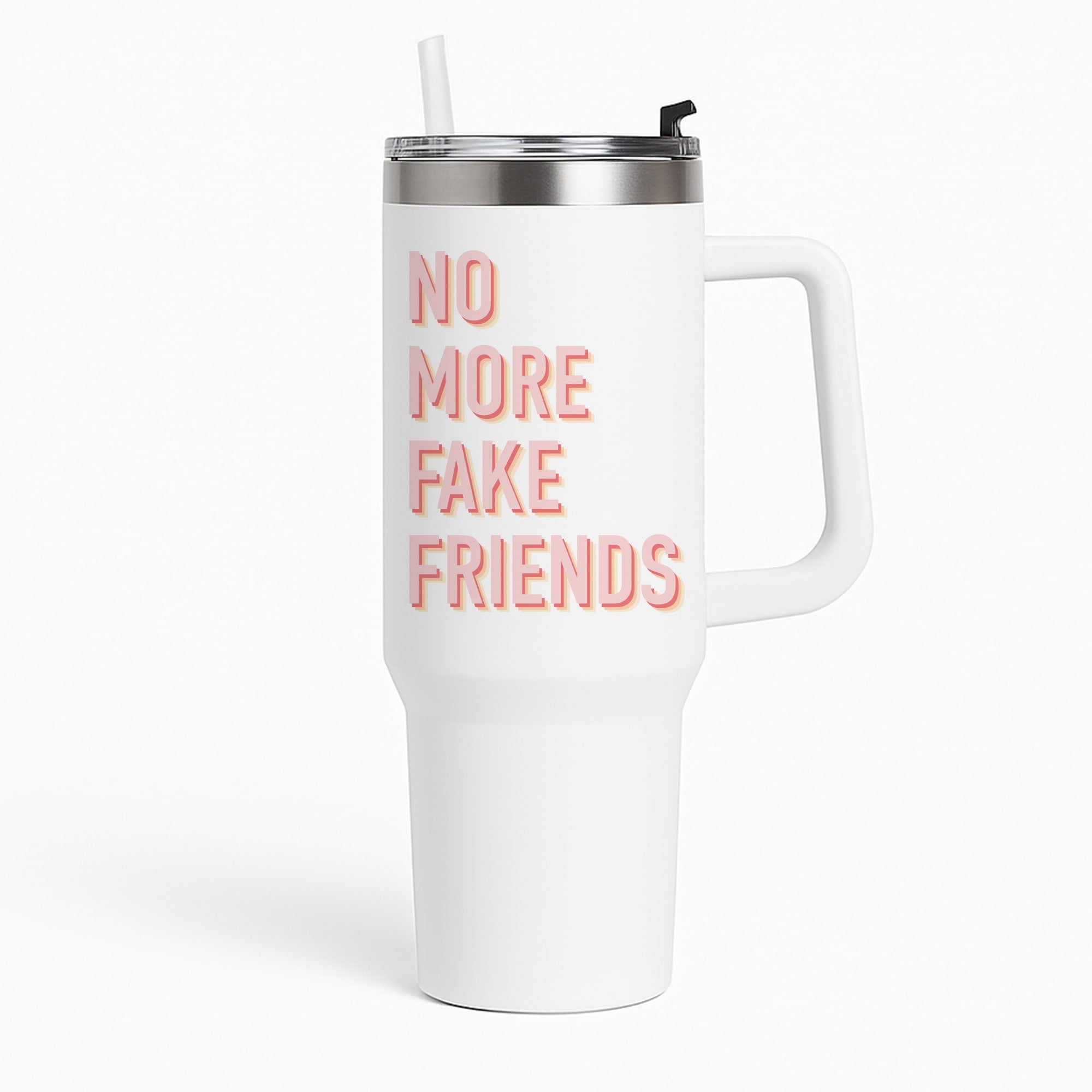 No More Fake Friends Tumbler