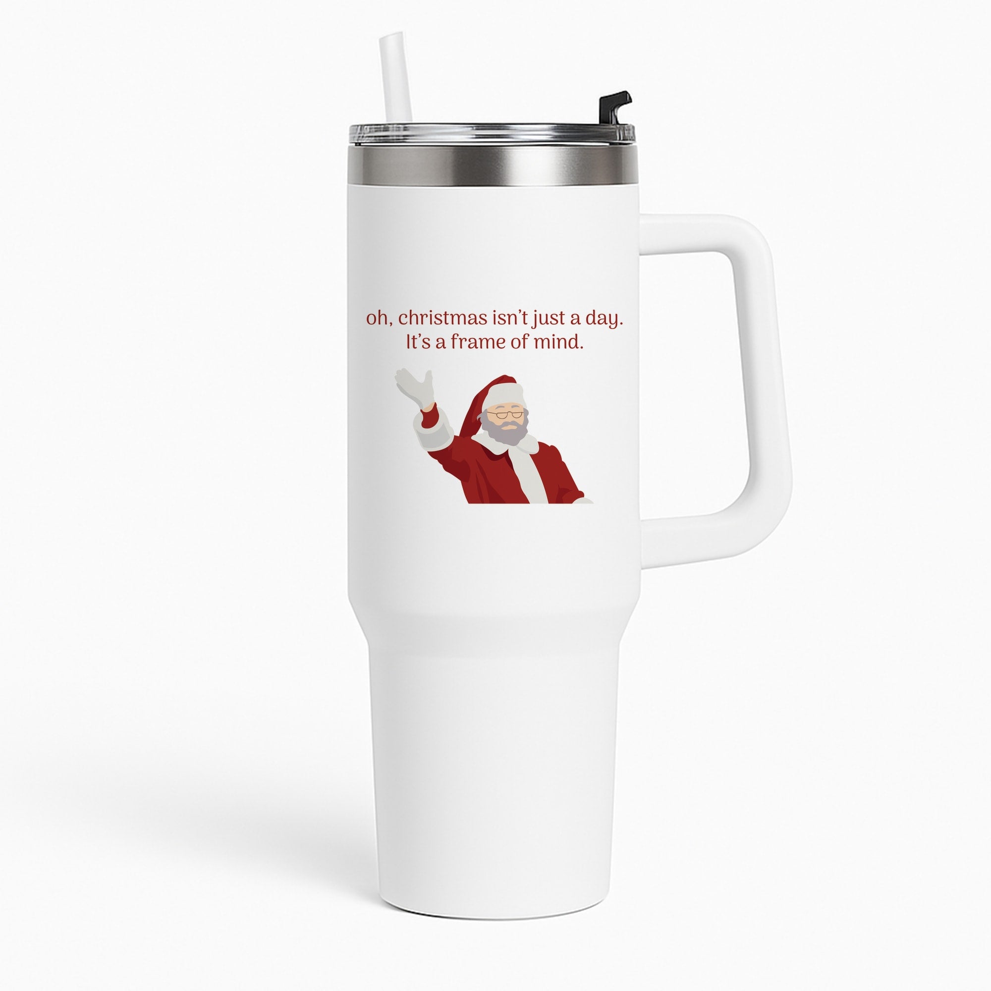 Christmas Isn't Just A Day - Christmas Tumbler