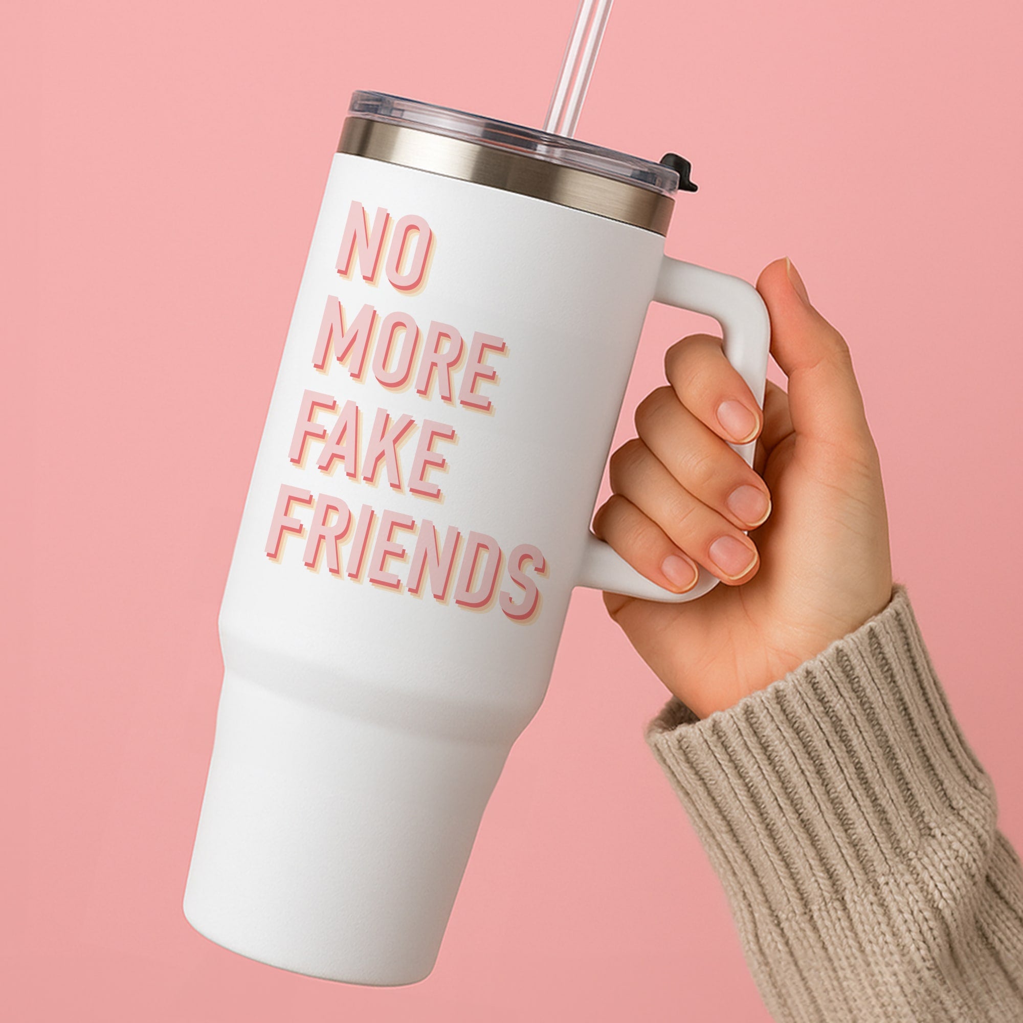 No More Fake Friends Tumbler