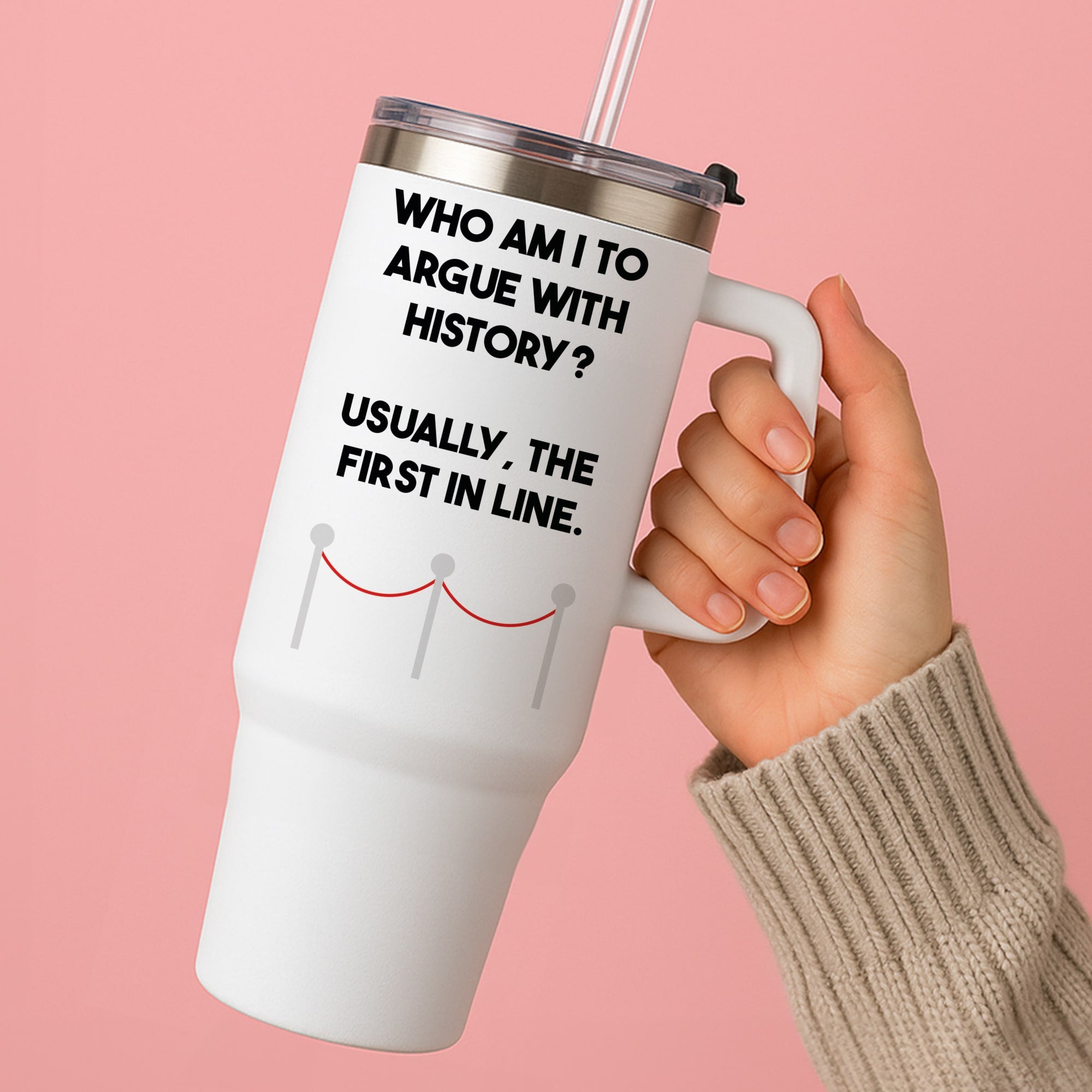 Who Am I To Argue With History? Tumbler