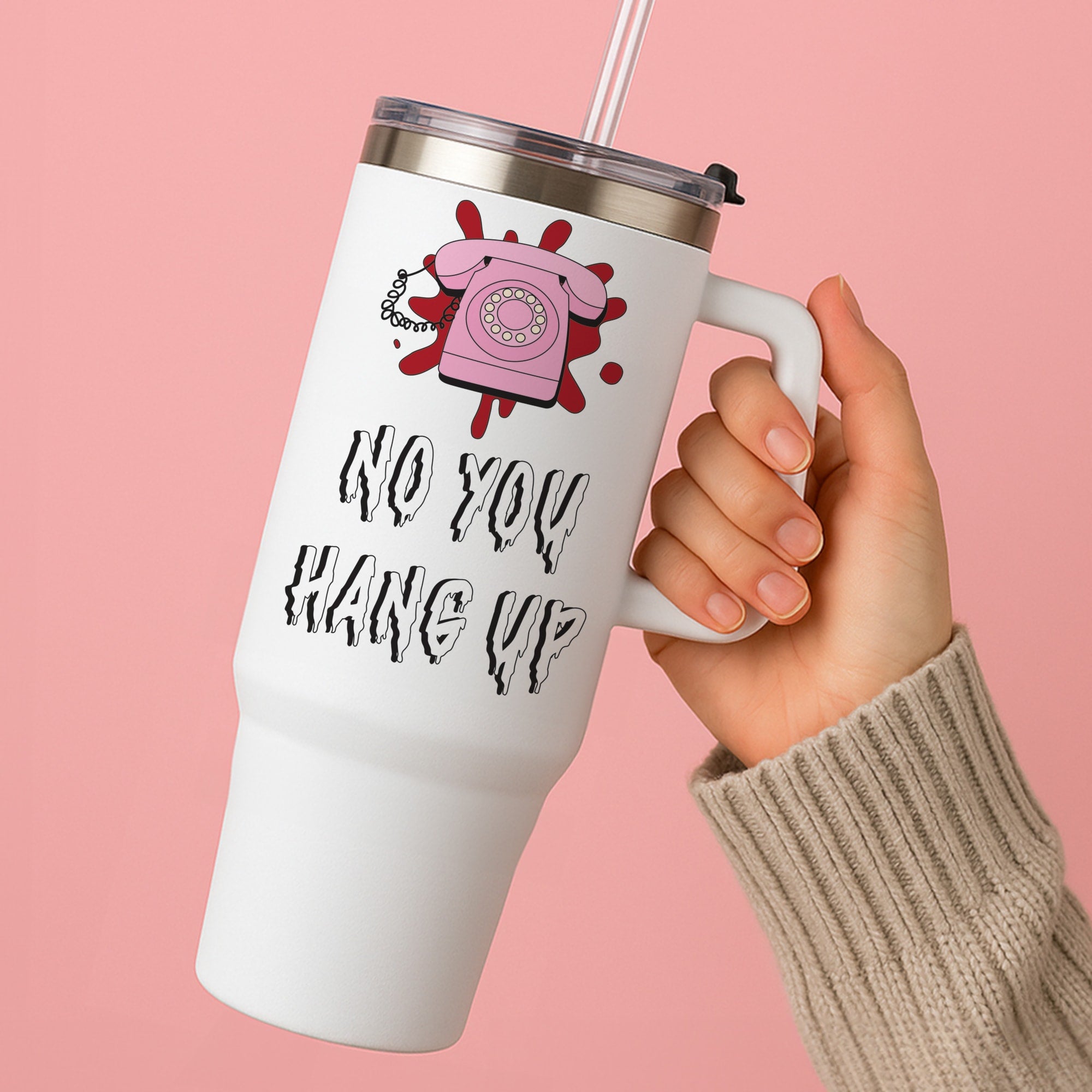 No You Hang Up Tumbler