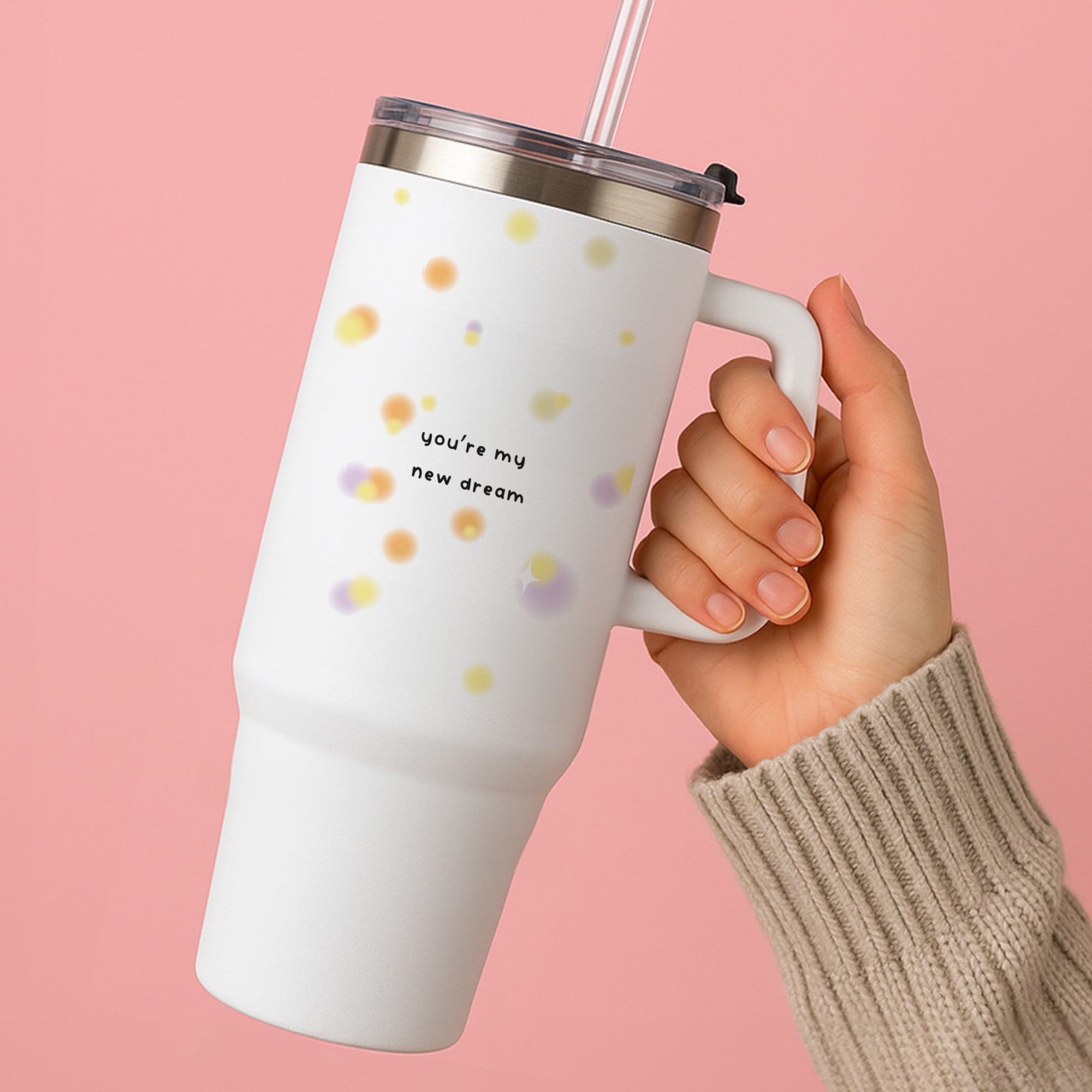 You're My New Dream Tumbler