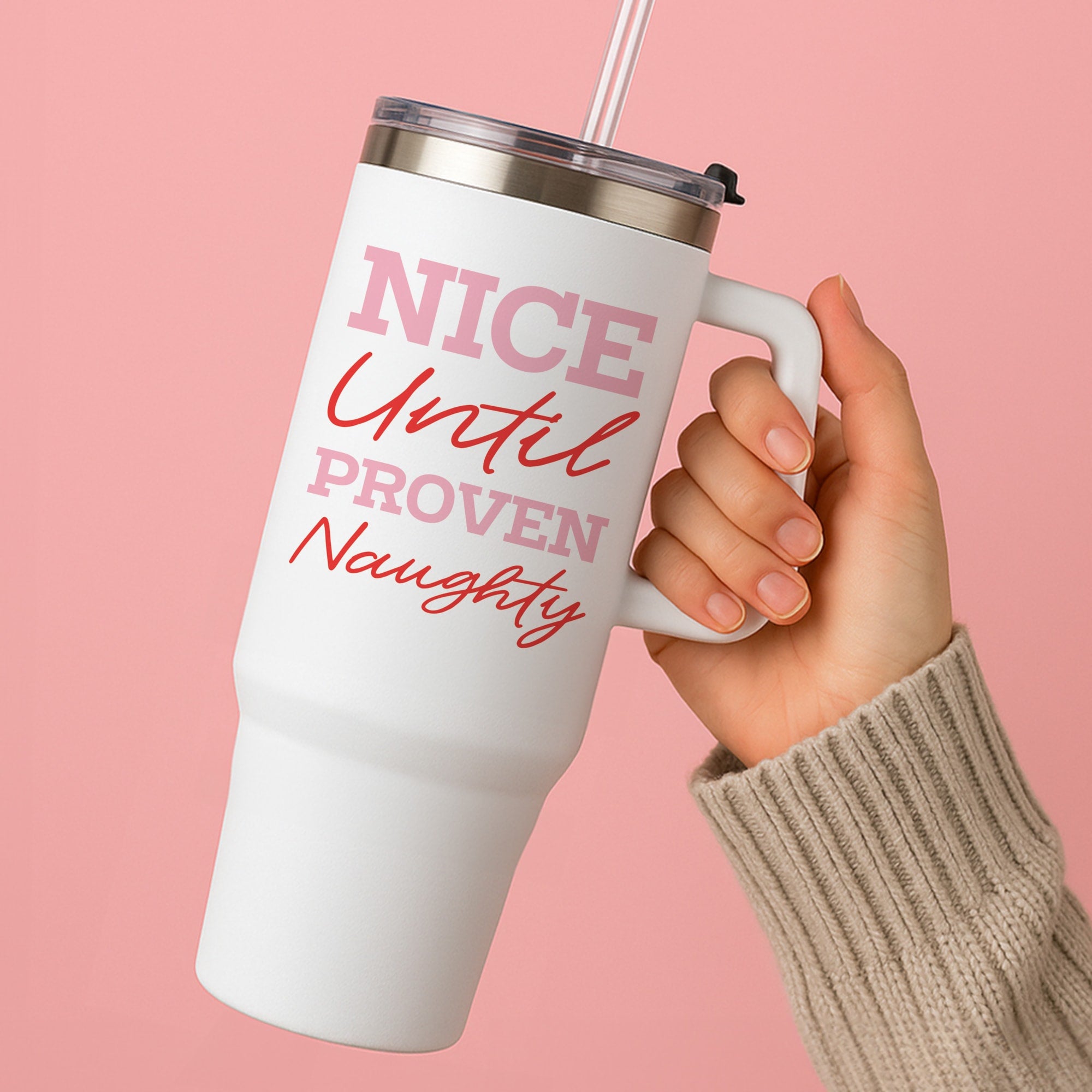 Nice Until Proven Naughty Tumbler
