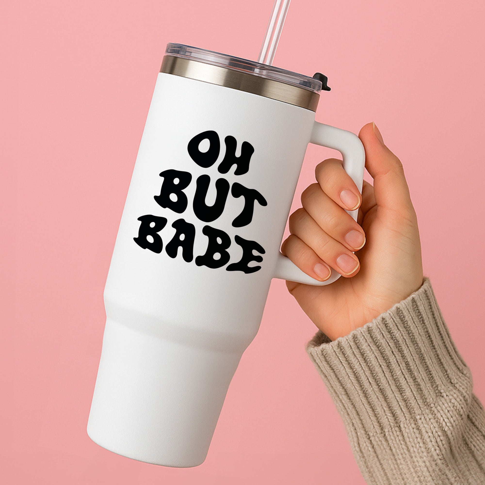 Oh But Babe Tumbler
