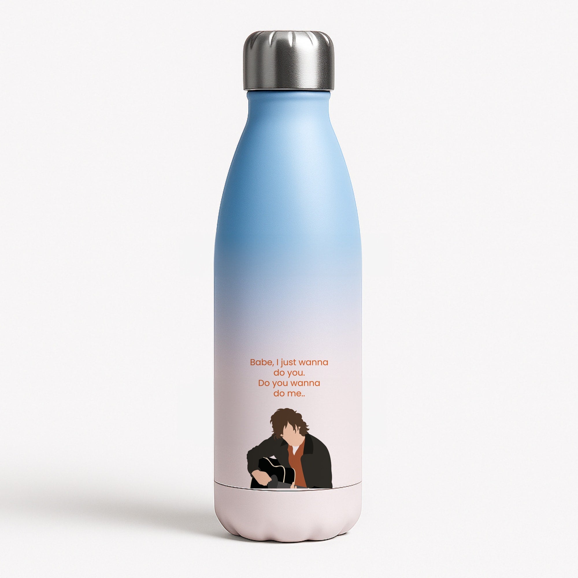 Babe I Just Wanna.. Blue Water Bottle
