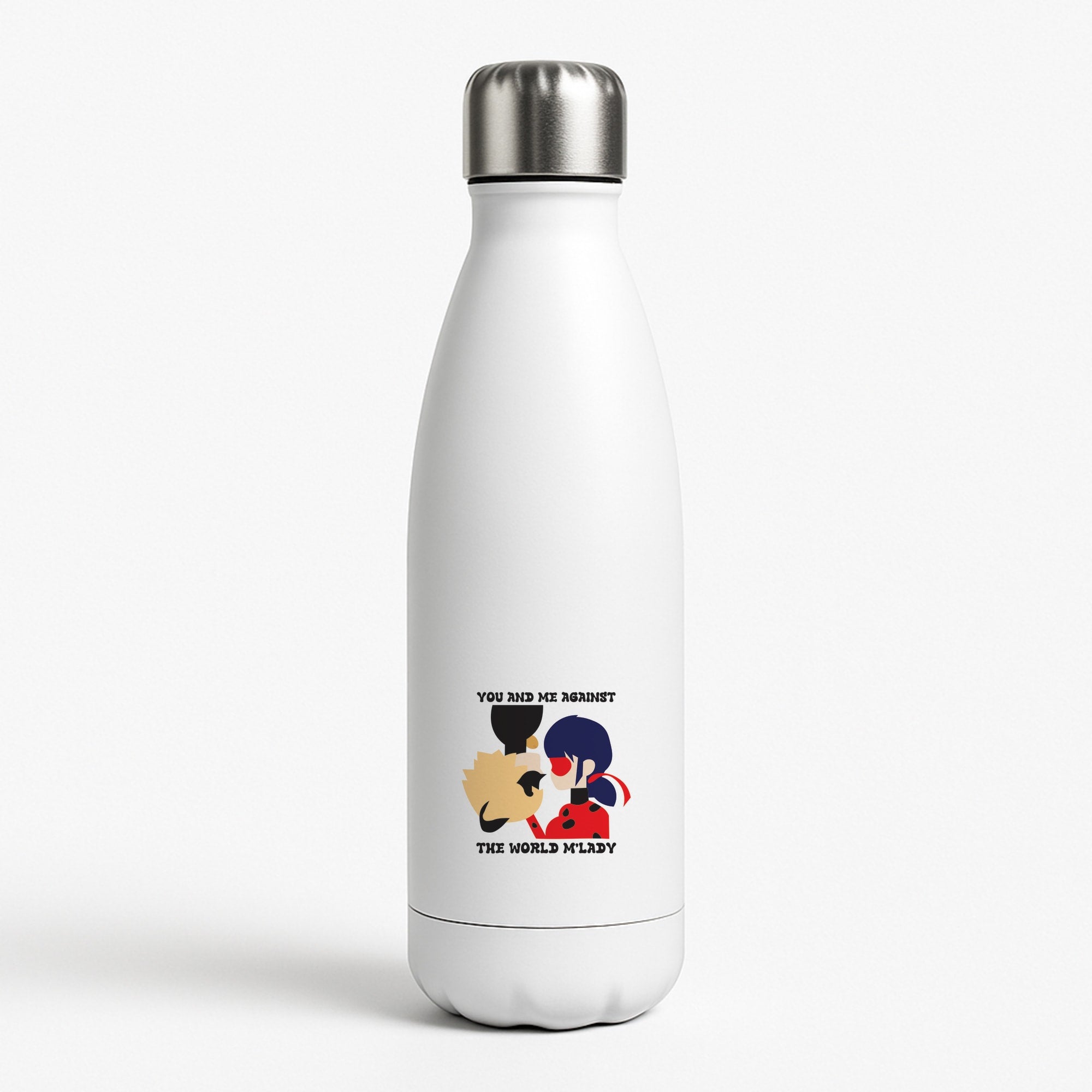 You And Me Against The World M'lady White Water Bottle