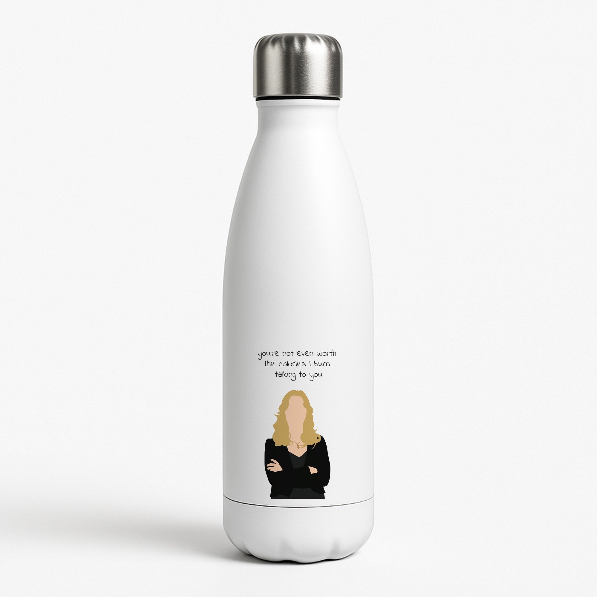You're Not Even Worth The Calories I Burn Talking To You - VD White Water Bottle