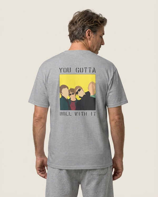 You Gotta Roll With It T-Shirt — Grey Back, worn