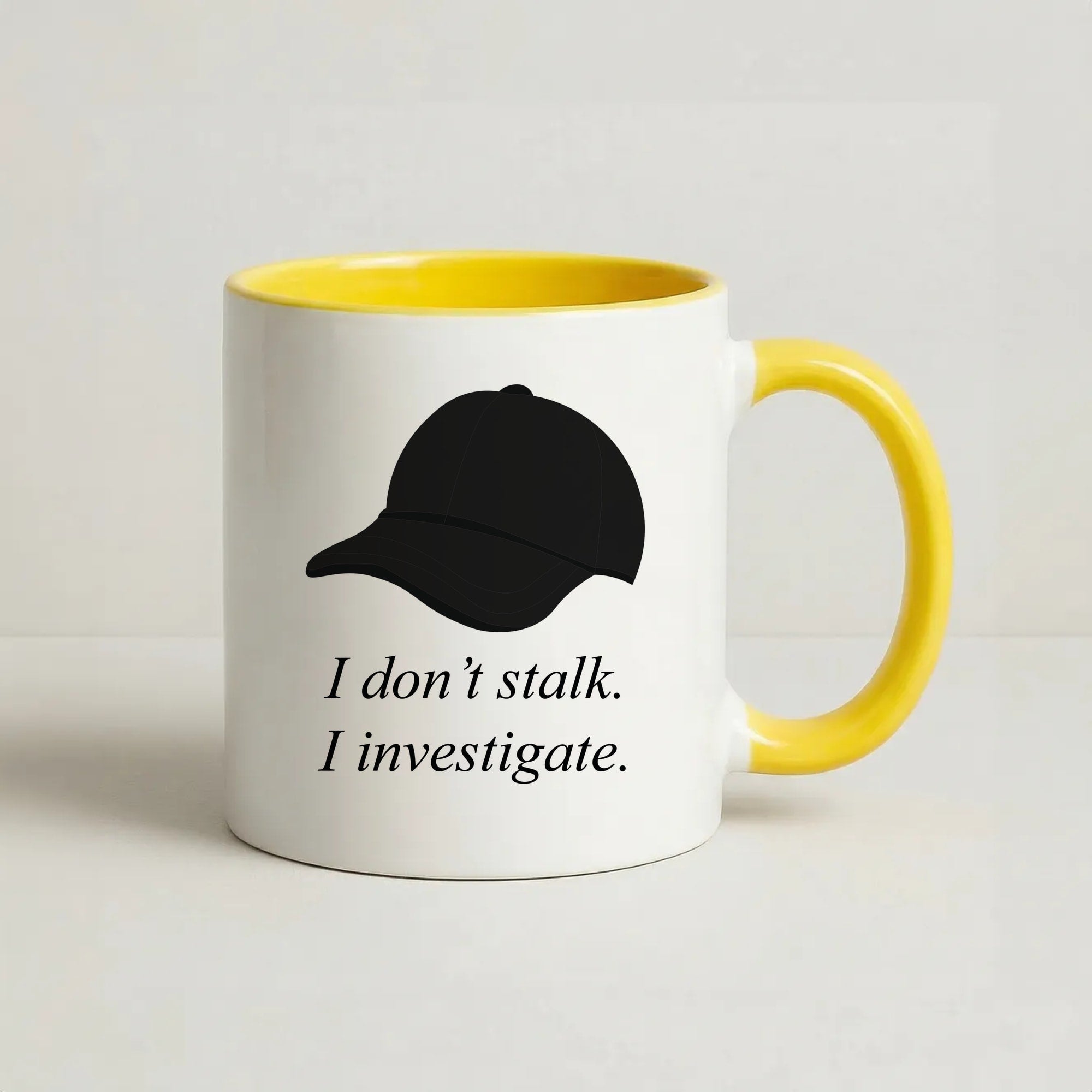 I Don't Stalk, I Investigate Coffee Yellow Mug
