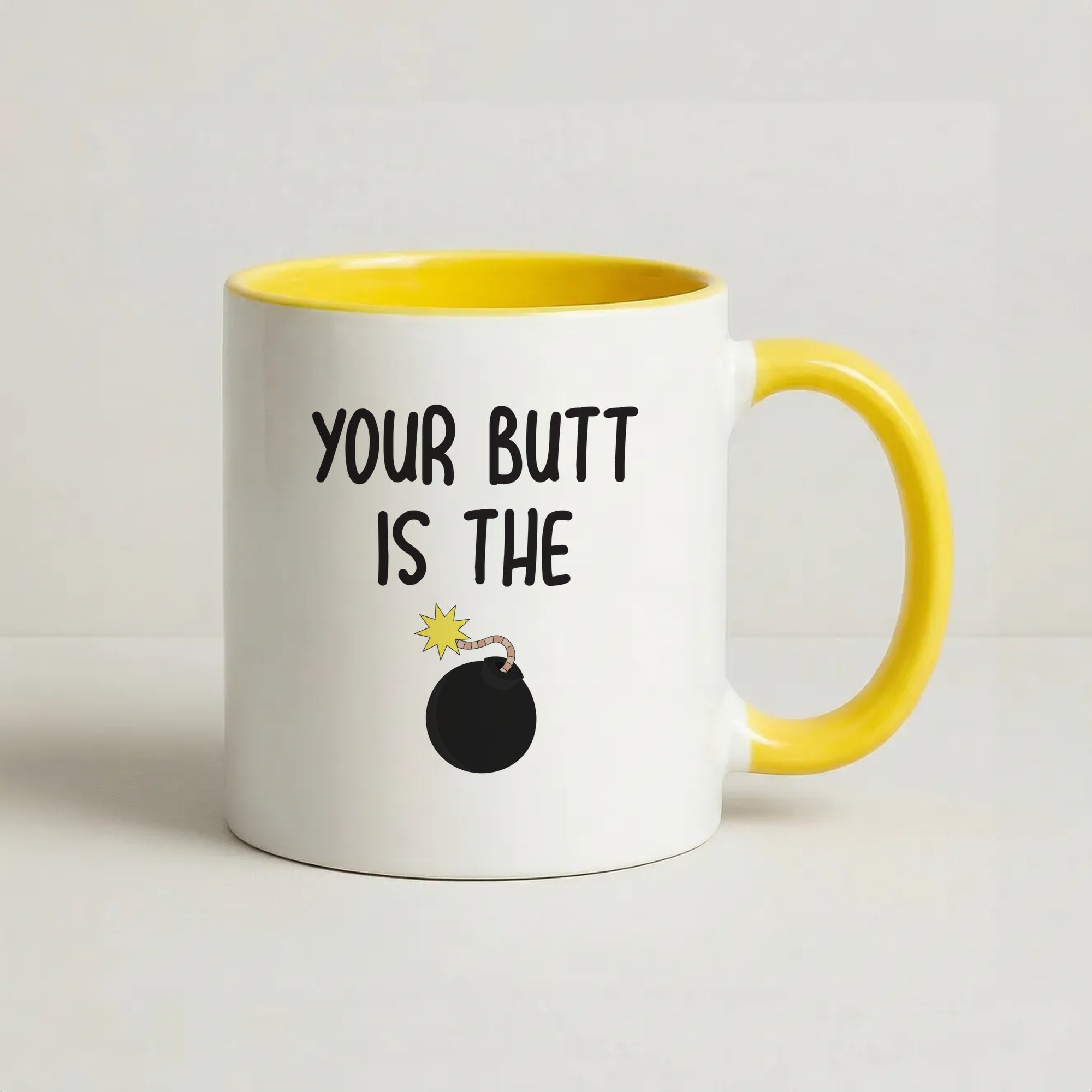 Your Butt Is The Bomb - B99 Coffee Yellow Mug