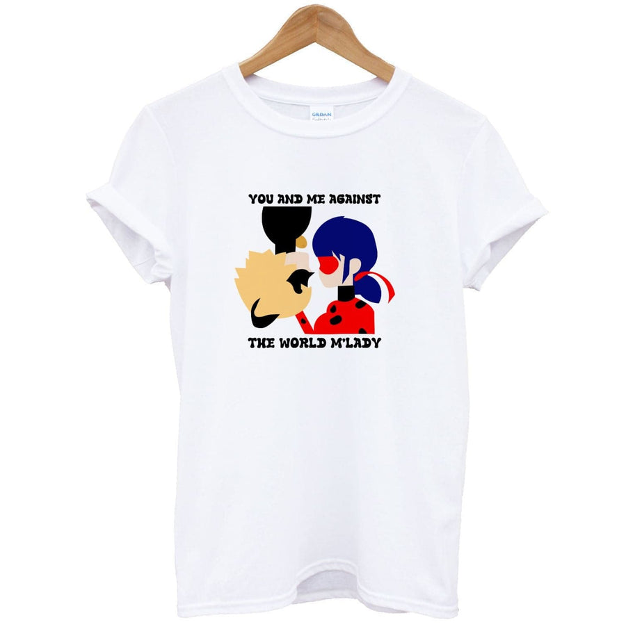 You And Me Against The World M'lady - Miraculous T-Shirt