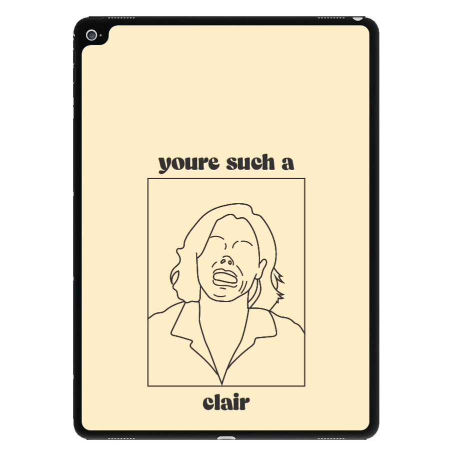 You're Such A Claire - Modern Family iPad Case