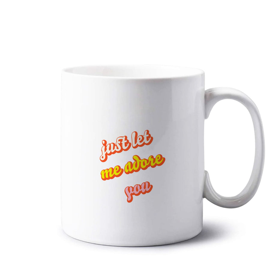Just Let Me Adore You - Harry Mug