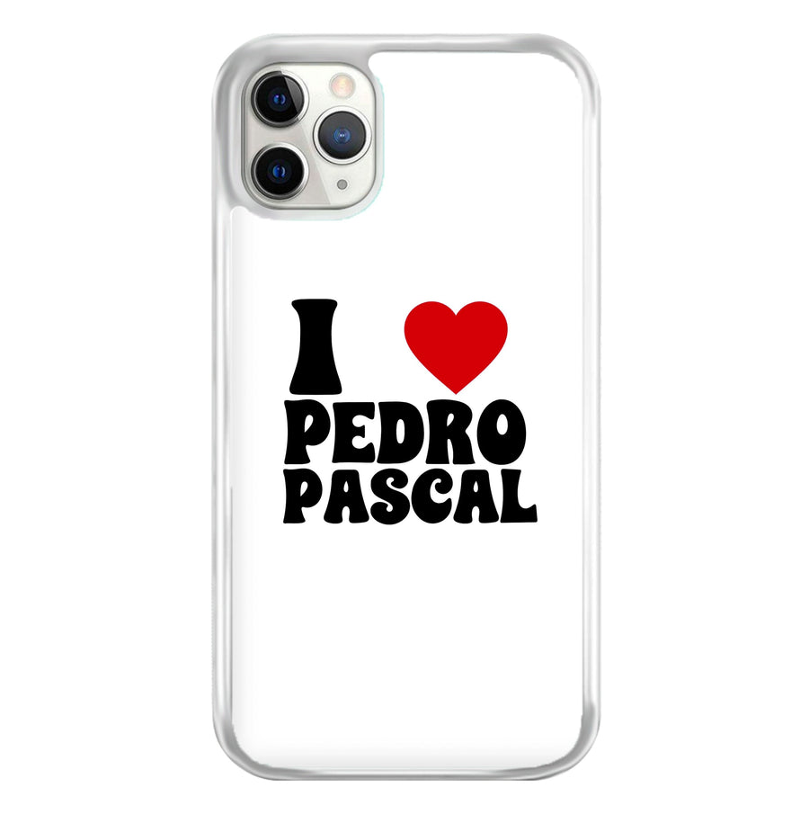 I Love Pedro Pascal Phone Case