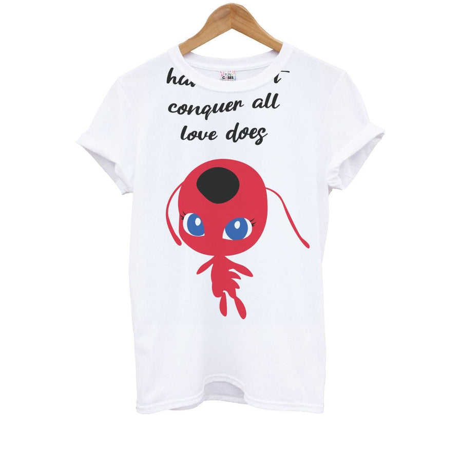 Hate Doesn't Conquer All - Miraculous Kids T-Shirt