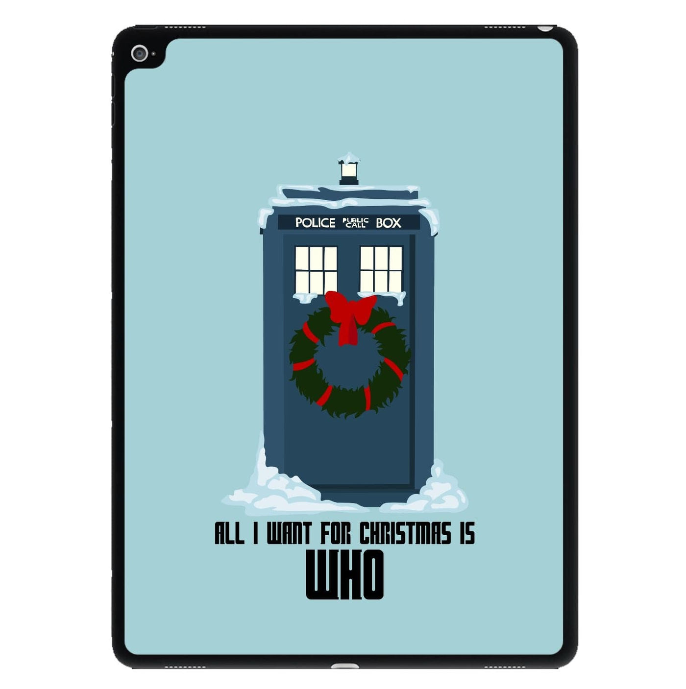 All I Want For Christmas Is Who - Doctor Who iPad Case