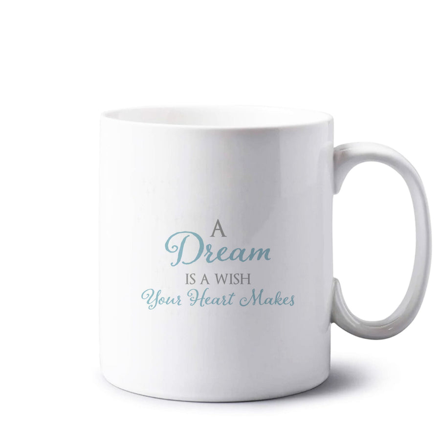 A Dream Is A Wish Your Heart Makes - Disney Mug
