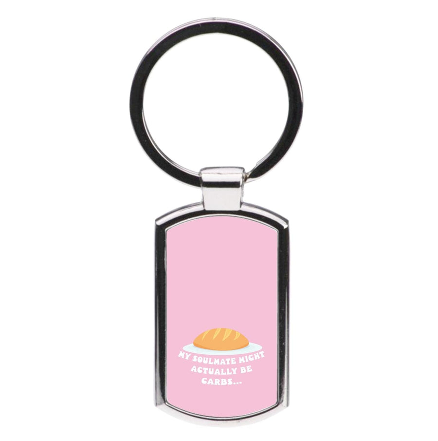 My Soulmate Might Actually Be Carbs - Mamma Mia Luxury Keyring