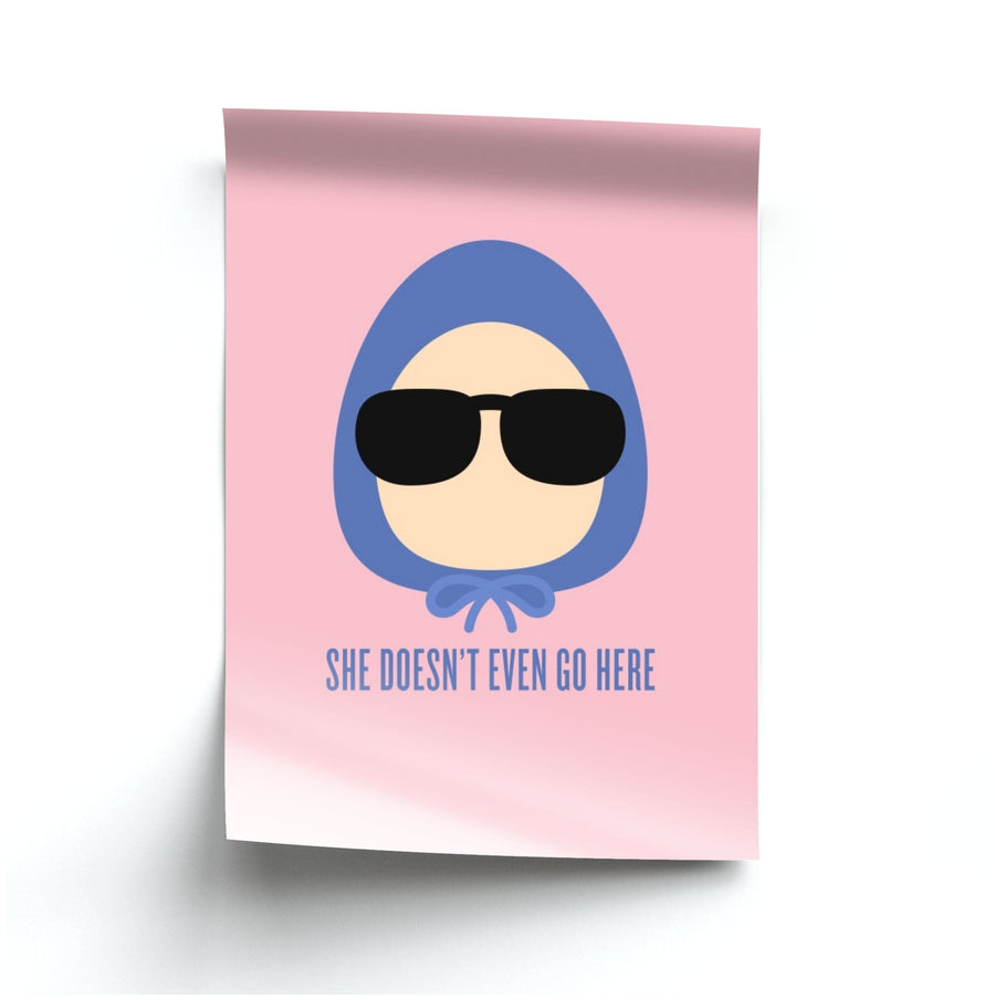 She Doesn't Even Go Here - Mean Girls Poster