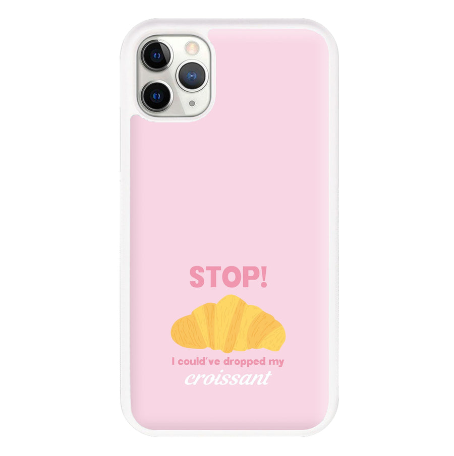 I Could've Dropped My Croissant - Memes Phone Case