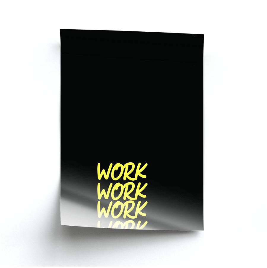 Work Work Work - Rihanna Poster