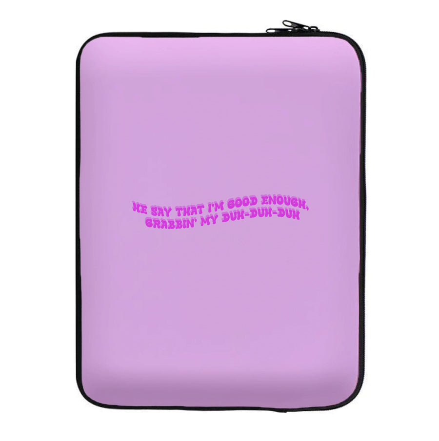He Say That I'm Good Enough - Ice Spice Laptop Sleeve