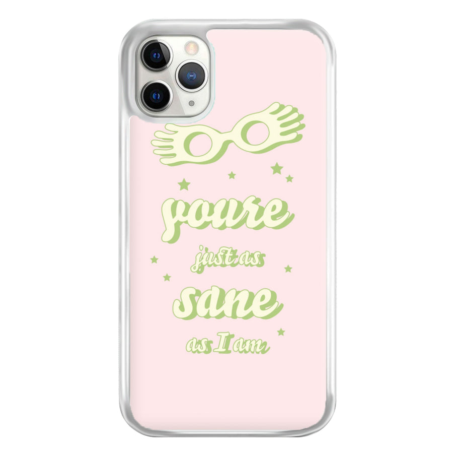 You're Just As Sane As I Am - Harry Potter Phone Case