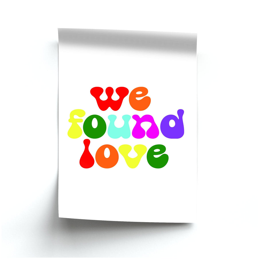 We Found Love - Rihanna Poster