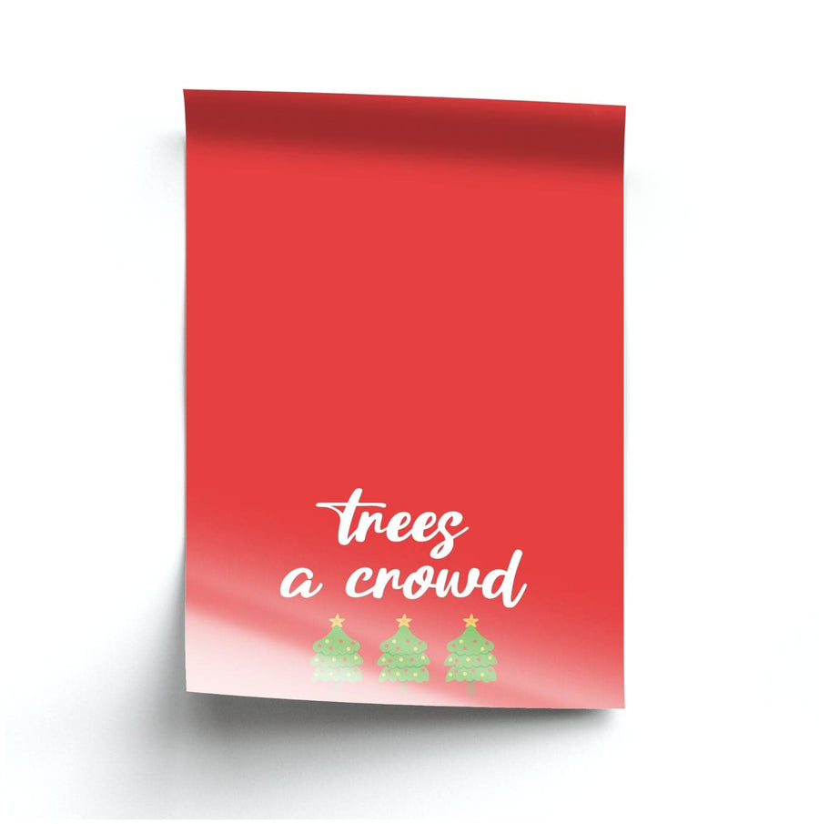 Trees A Crowd - Christmas Puns Poster