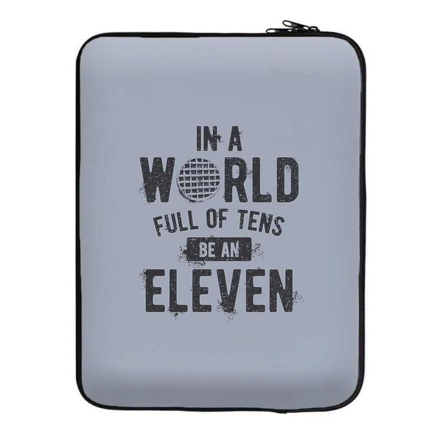 Be An Eleven - Stranger Things Laptop Sleeve