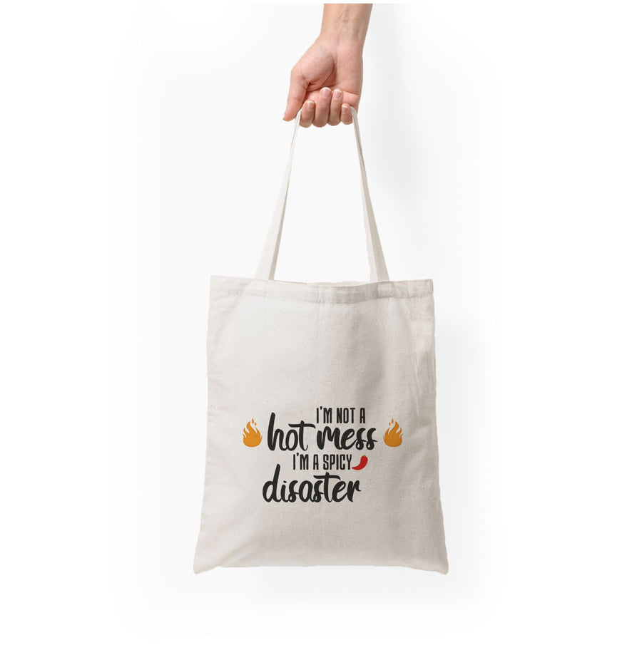 I'm A Spicy Disaster - Funny Quotes Tote Bag