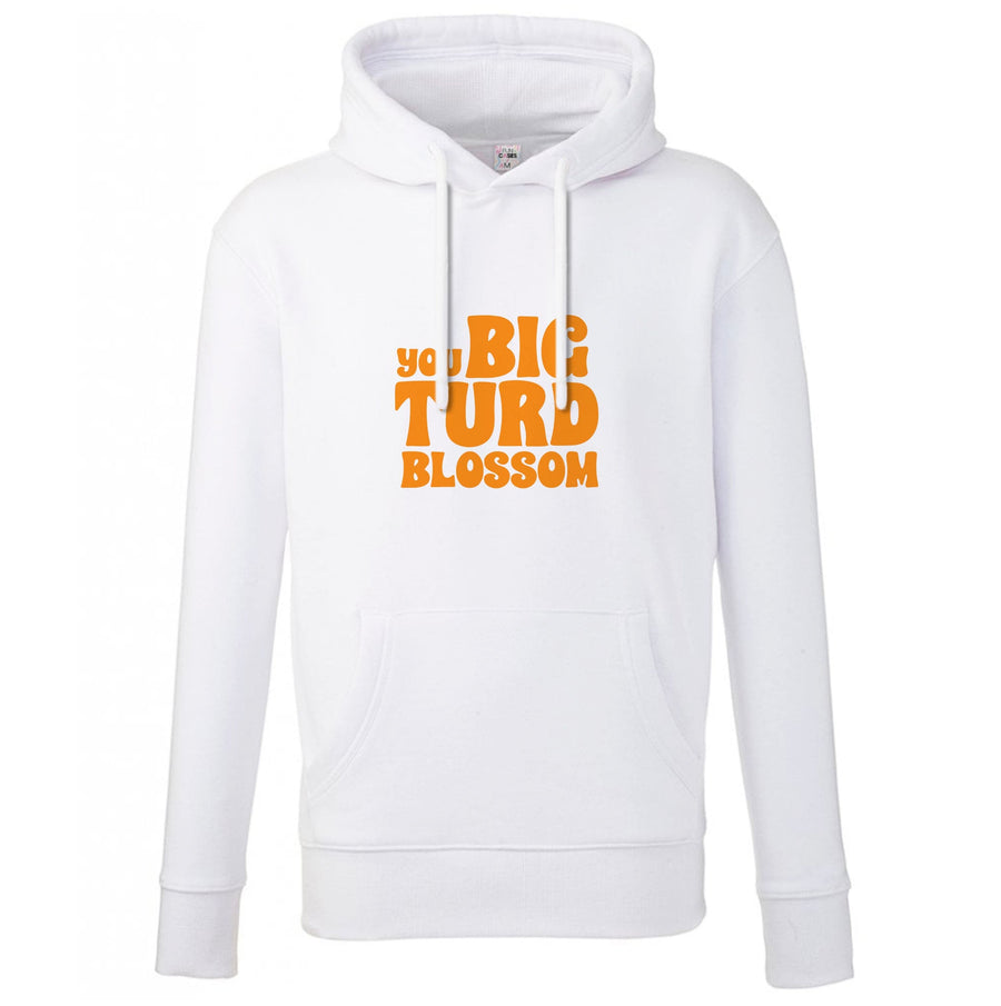 You Big Turd Blossom - Guardians Of The Galaxy Hoodie