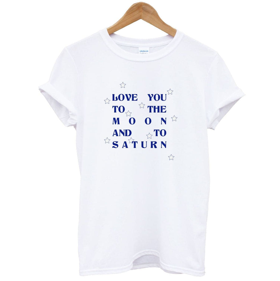 Love You To The Moon And To Saturn - Taylor T-Shirt