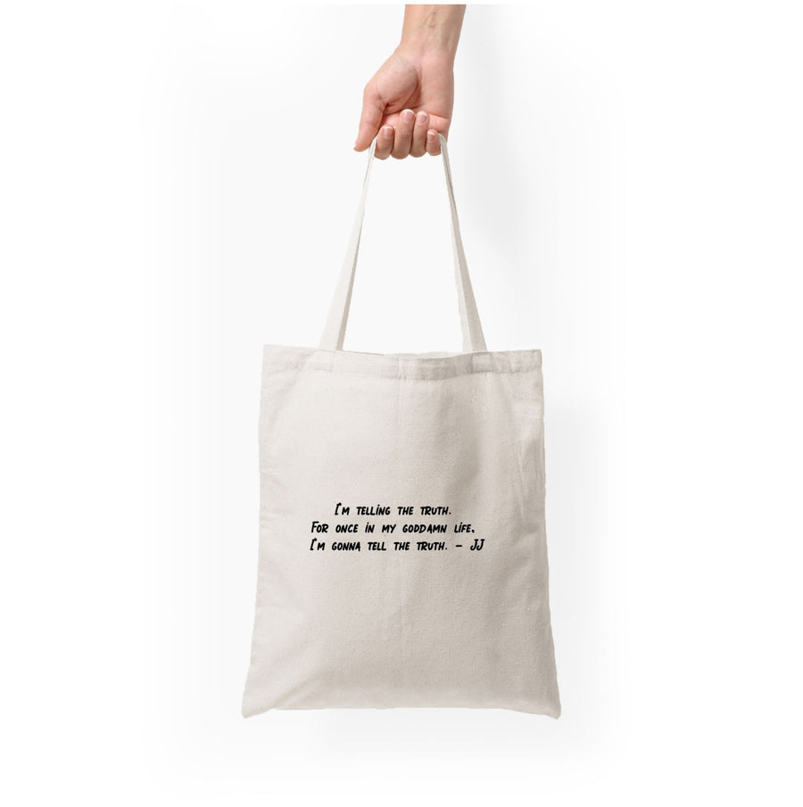 I'm Gonna Tell The Truth JJ - Outer Banks Tote Bag