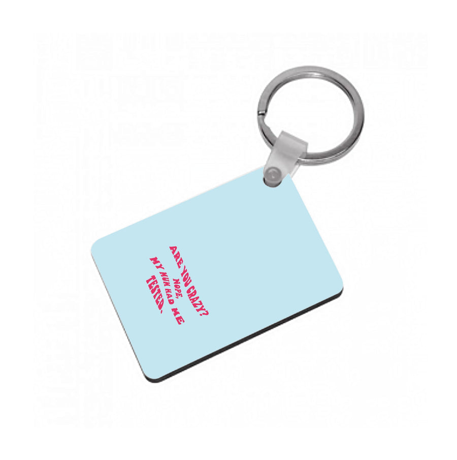 Are You Crazy? - Young Sheldon Keyring