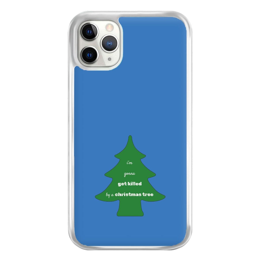 I'm Gonna Get Killed By A Christmas Tree - Doctor Who Phone Case