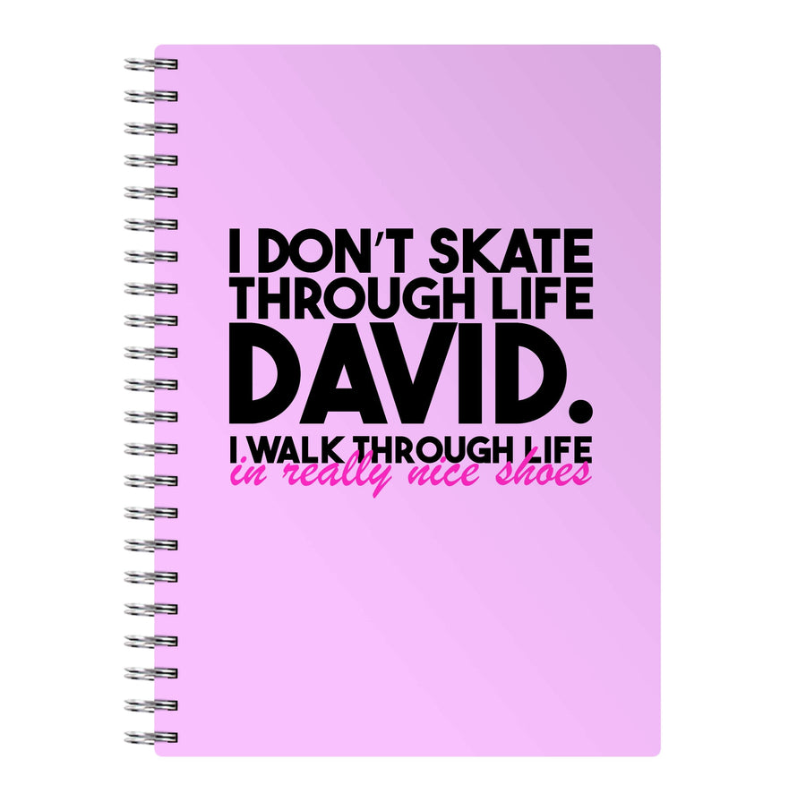 I Don't Skate Through Life David - Schitt's Creek Notebook
