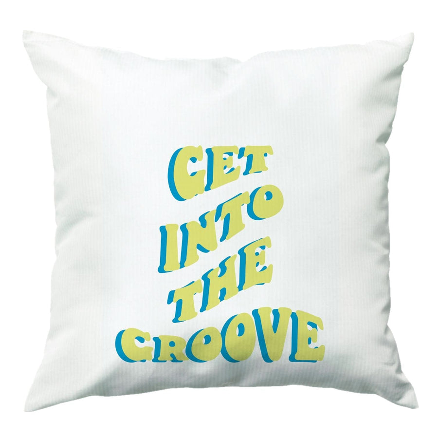 Get Into The Groove - Madonna Cushion